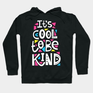 Cool to be Kind Hoodie